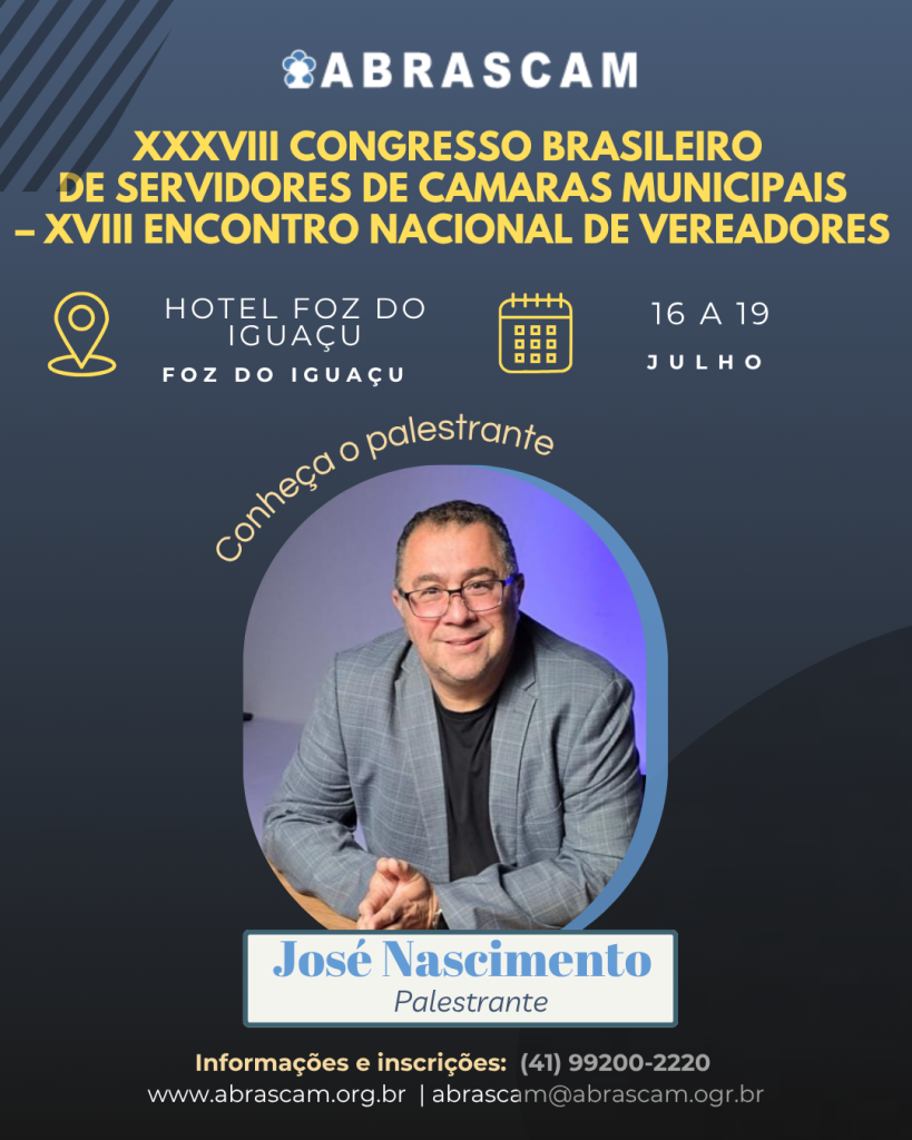 Confira palestrante JOSÉ NASCIMENTO que acontecerá no dia 17 de julho - XXXVIII CONGRESSO BRASILEIRO
