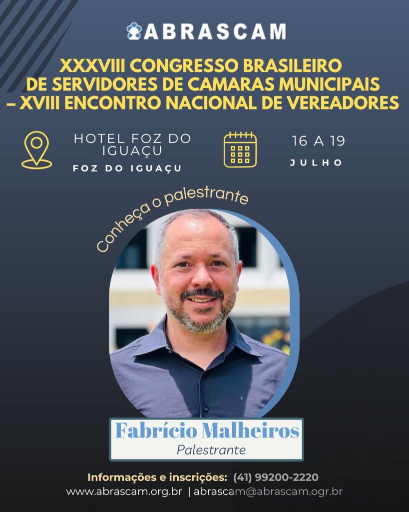 Confira o palestrante FABRÍCIO MALHEIROS no dia 17 DE JULHO – XXXVIII CONGRESSO